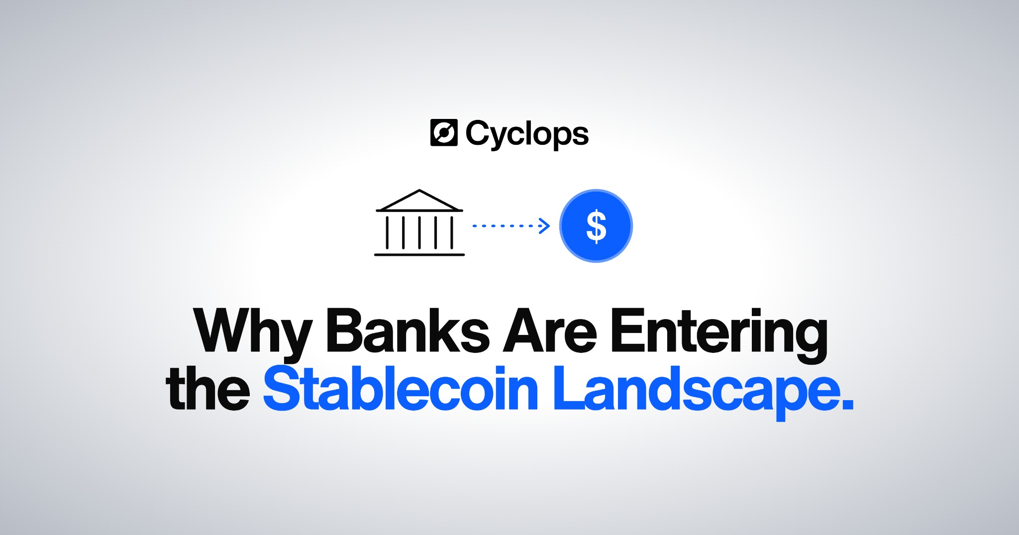 Why Banks Are Entering the Stablecoin Landscape