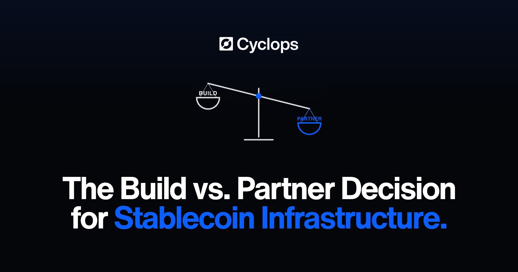 The Build vs. Partner Decision for Stablecoin Infrastructure