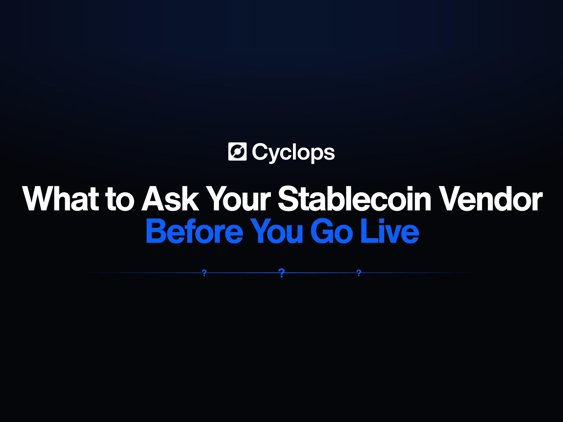 What Payments Companies Should Ask Their Stablecoin Vendors
