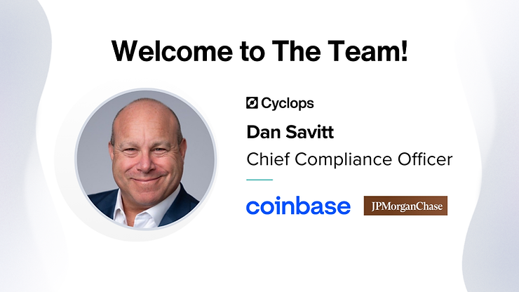 New Hire: Cyclops Appoints Dan Savitt, Chief Compliance Officer (US)
