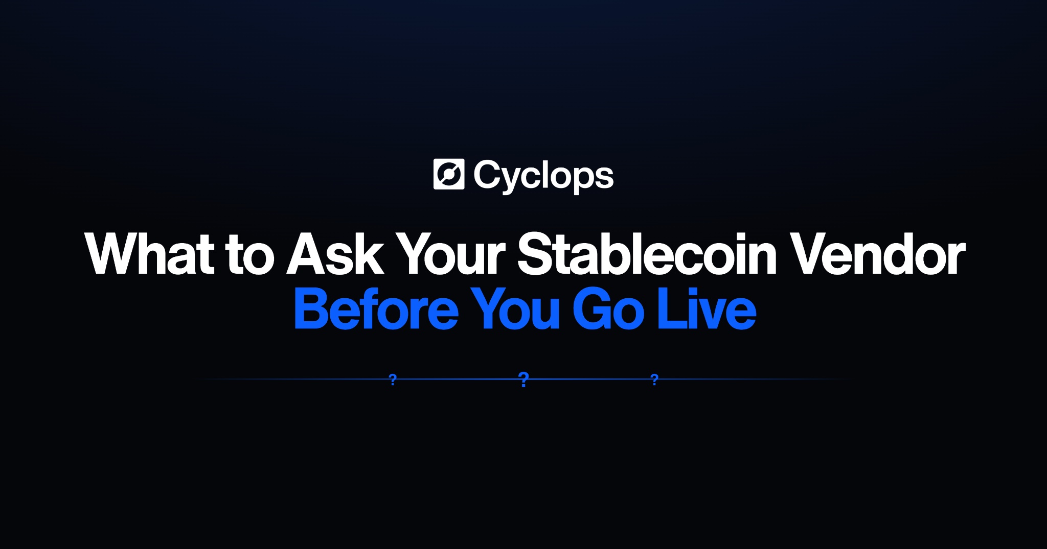What Payments Companies Should Ask Their Stablecoin Vendors