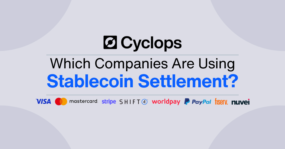 Which Payments Companies Are Using Stablecoin Settlement and Why?